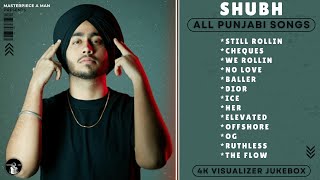 SHUBH Punjabi All Songs (4K Visualizer Video) Jukebox 2023 | SHUBH All Hit Songs | @MasterpieceAMan​