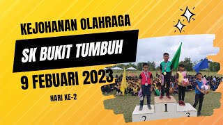 KEJOHANAN OLAHRAGA DAN SUKANEKA SK BUKIT TUMBUH 2023 HARI KE 2