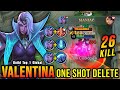 26 Kills + MANIAC! Midlane Valentina is Deadly, One Hit Delete - Build Top 1 Global Valentina ~ MLBB