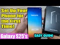 📱 How to Set Up Your Samsung Galaxy S25/S25+/Ultra for the First Time! (Easy Guide) 🔧