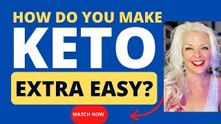 How Do You Make Keto Extra Easy