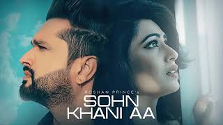 Sohn Khani Aa(From"Sohn Khani Aa")By Roshan Prince | New Punjabi Song 2019