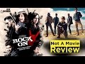 Rock On 2 | Not A Movie Review | Sucharita Tyagi