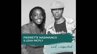 RaWomyn: Passionate, Relentless, \u0026 Unapologetic w/ Pierrette Masimango \u0026 Leah McFly