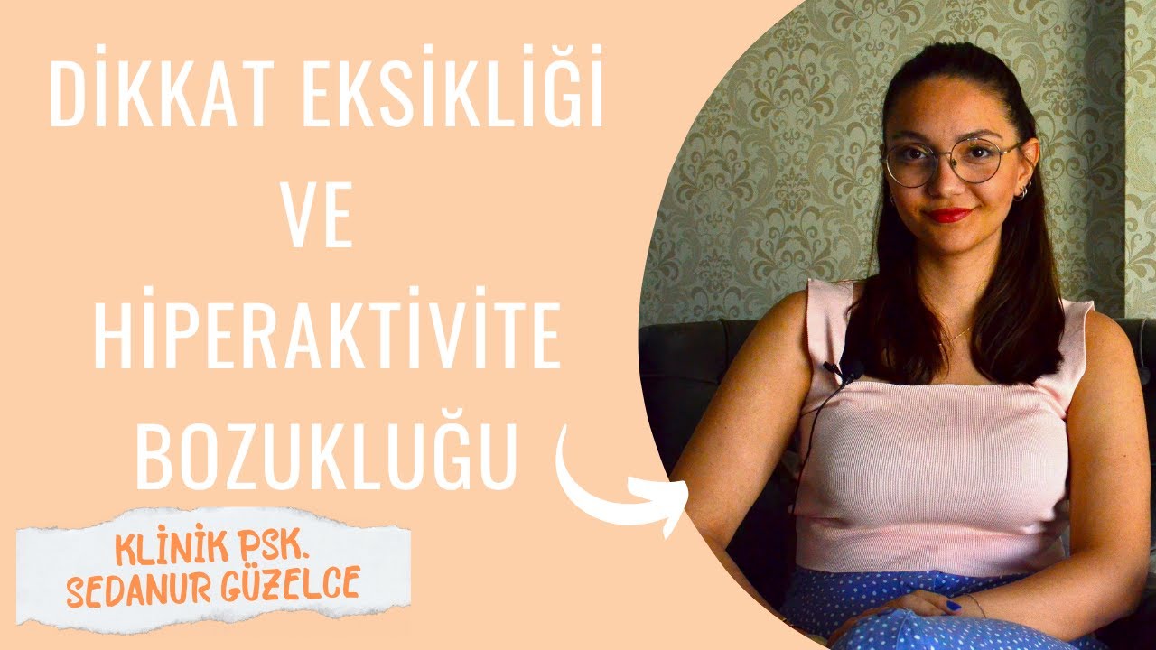 Dikkat Eksikliği Ve Hiperaktivite Bozukluğu! - YouTube