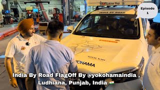 India By Road | Flag Off By @yokohamaindia4444  | 10,000 Km Trip | @Dayakaranvlogs | Ep 1