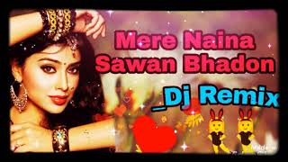 Mere Naina Sawan Bhadon _Dj Remix Album Unknown 11