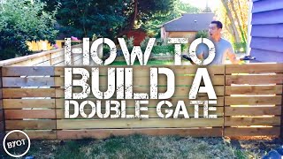 HOW TO BUILD A DOUBLE FENCE GATE  : DIY GATE TUTORIAL