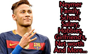 Neymer (Footballer) Family,School,Hobbies,Girlfriend's,Salary,Net worth And More....