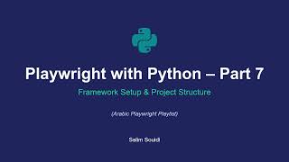Playwright with Python 8 Project Structure for Test Framework