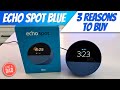 Amazon Echo Spot Blue with Smart Alarm Clock & Speaker Review 3 Reasons to Buy