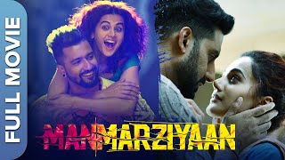 MANMARZIYAAN Full Movie (मनमर्जियां) | Vicky, Abhishek, Taapsee | Super Hit Romantic Film