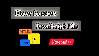 How to save JavaScript file in notepad++|web development|JavaScript