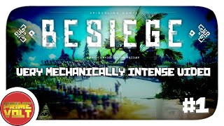 VERY MECHANICALLY INTENSE VIDEO (Besiege) | Ep. #1