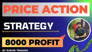 Price Action Strategy | 8000 Profit Book By Radhe Trading