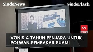 Polwan Pembakar Suami di Mojokerto Divonis 4 Tahun Penjara | SindoFlash