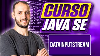 DATAINPUTSTREAM | CURSO JAVA SE #114
