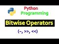Python Tutorials - Bitwise Operators 2 (Complement, Left Shift, Right Shift)