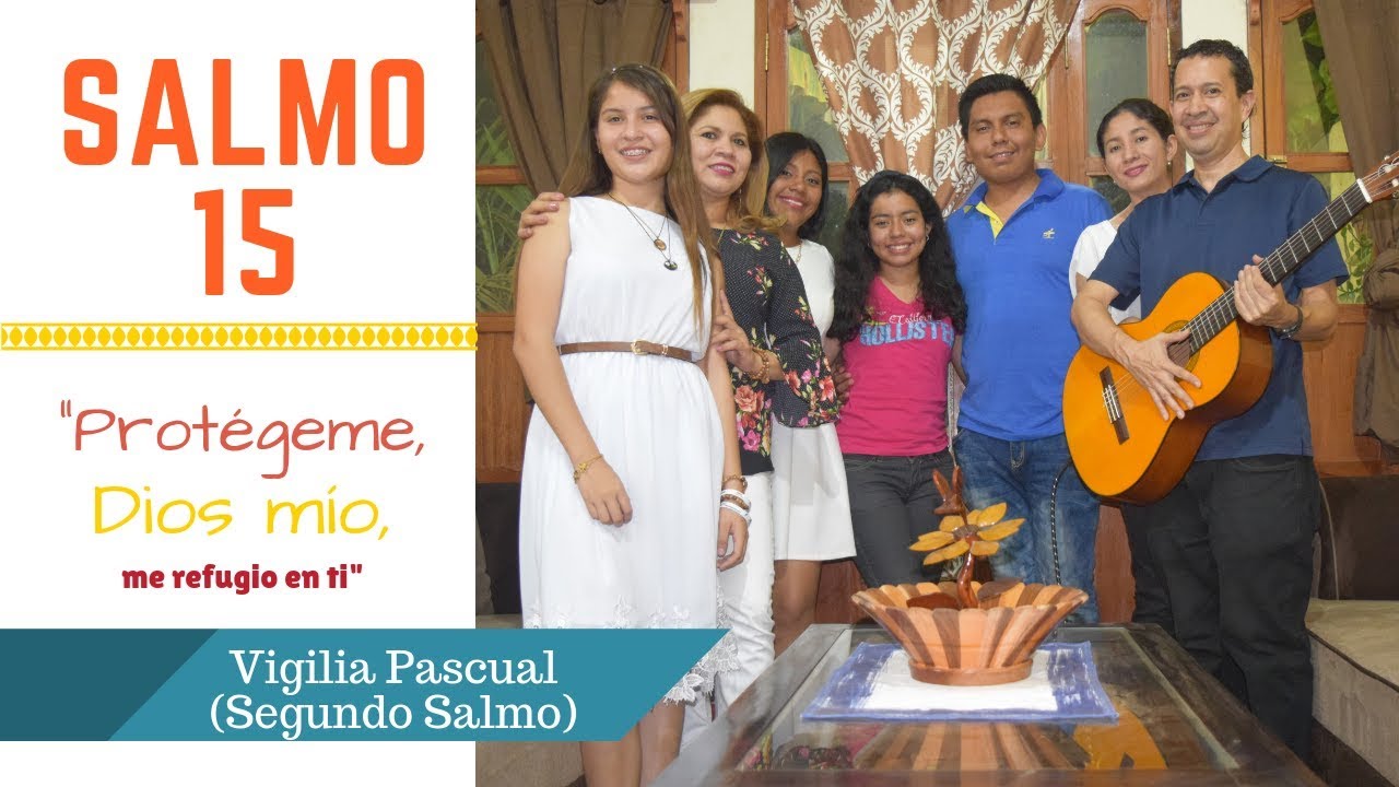 Salmo 15 Cantado – Protégeme, Dios Mío, Me Refugio En Ti – Vigilia ...