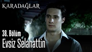 Evsiz Selahattin - Karadağlar 38. Bölüm