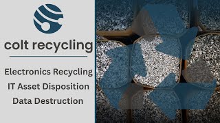 Colt Recycling: Electronics Recycling, ITAD & Data Destruction Services
