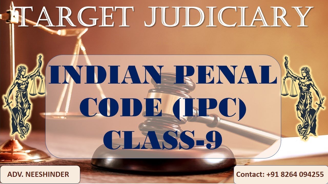 INDIAN PENAL CODE (IPC) CLASS - 9 BY Adv. NEESHINDER | JUDICIARY BATCH ...