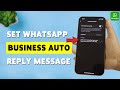 How To Set WhatsApp Business Auto Reply Message | Enable Instant Replies For Customers 2026