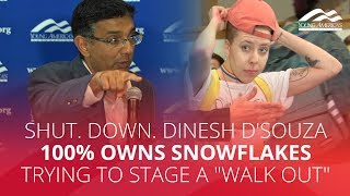 SHUT. DOWN. Dinesh D'Souza 100% owns snowflakes trying to stage a "walk out"
