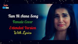 Tum Hi Aana Song | Namita Choudhary | Female Version | Extended Version | Jojo Writes