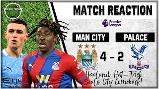 HAALAND HAT-TRICK SEALS COMEBACK WIN! Match Reaction - Manchester City vs Crystal Palace