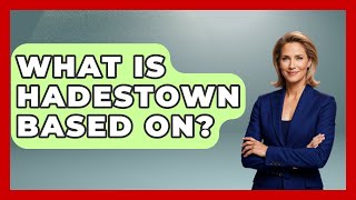 What Is Hadestown Based On? - Broadway Behind The Curtain