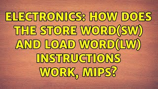 Electronics: How does the Store Word(SW) and Load Word(LW) instructions work, MIPS?