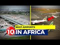 Get To Know The Top 10 Best African Airports in 2022