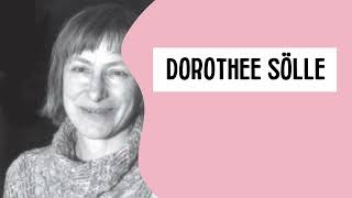 Wer ermöglicht dir dein Leben? Dorothee Sölle erklärt