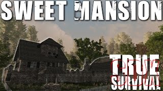 7 Days To Die: True Survival |SDX| Sweet Mansion!