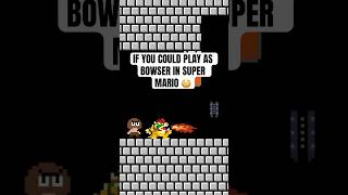 If you could play as Bowser in super Mario 😳 #mario #bowser #shorts