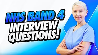 NHS BAND 4 Interview Questions \u0026 Answers! (Applicable for ALL NHS Band 4 Job roles)