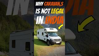 Why Caravan's Is Not legal in India 🤔? | #curiouscarsindia