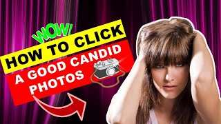 How to Click a Great Candid Photo?