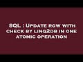 SQL : Update row with check by linq2db in one atomic operation