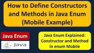How to Define Constructors and Methods in Java Enum (Mobile Example) | Java enum | enum in Java