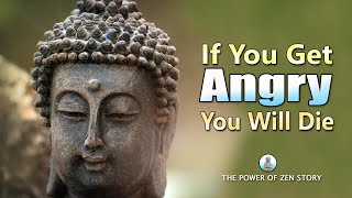 If You Get Angry You Will Die | How To Control Anger | Buddha Life Changing Story