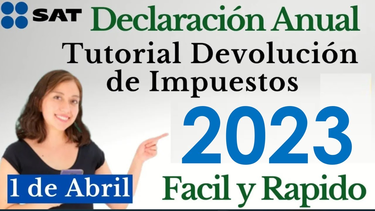 Declaración Anual SAT 2023 Paso A Paso📄Tutorial DEVOLUCION De IMPUESTOS ...