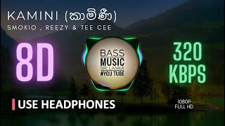 Kamini (කාමිණී) Smokio Ft. Reezy \u0026 Tee Cee  II 8D AUDIO