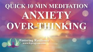 Quick 10 Minute Meditation to Reduce Anxiety and Overthinking
