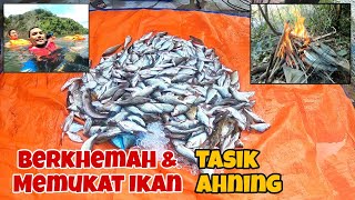 Menjaring Ikan & Berkhemah di Tasik Ahning