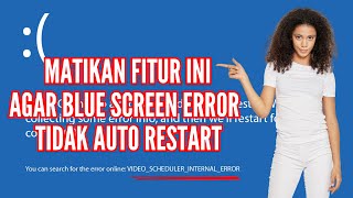 Matikan Fitur Ini Agar Blue Screen Error (BSOD) Tidak Restart Otomatis