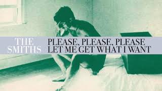 The Smiths - Please, Please, Please, Let Me Get What I Want ( Audio)