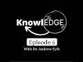 Discussing Ethics with Dr. Andrew Fyfe | Episode 5 (Part 2) - The Edge Of Knowledge