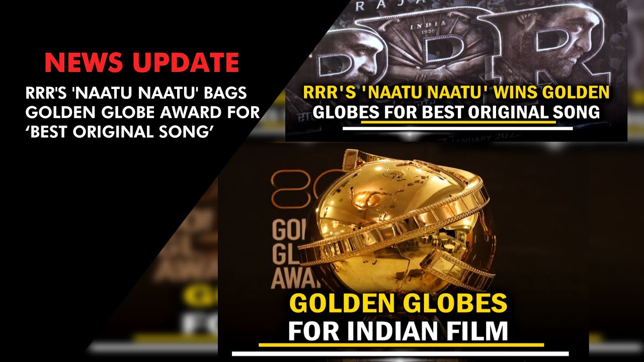 RRR'S 'Naatu Naatu' Bags Golden Globe Award For 'Best Original Song ...